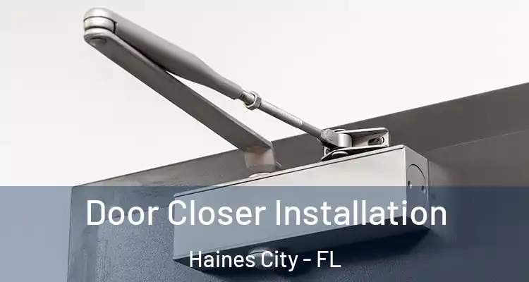  Door Closer Installation Haines City - FL