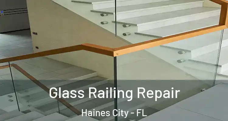  Glass Railing Repair Haines City - FL