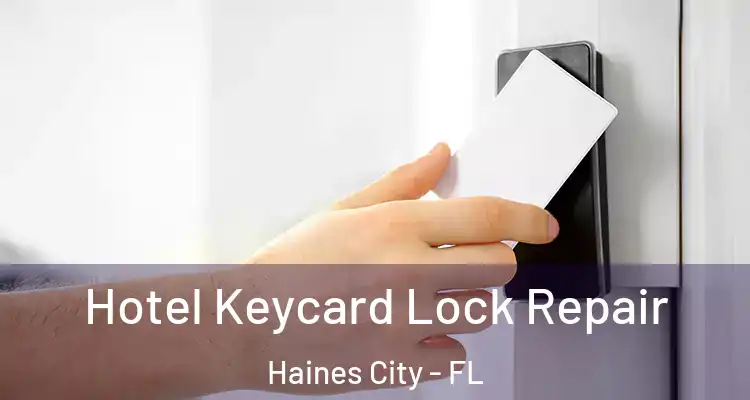  Hotel Keycard Lock Repair Haines City - FL