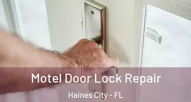  Motel Door Lock Repair Haines City - FL