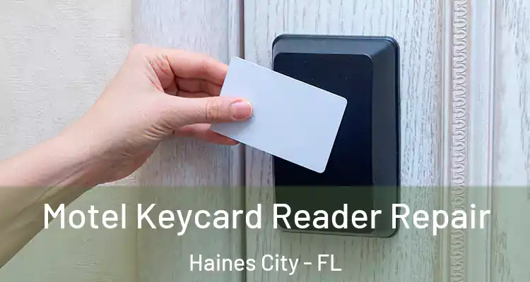  Motel Keycard Reader Repair Haines City - FL