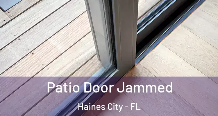  Patio Door Jammed Haines City - FL