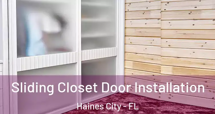  Sliding Closet Door Installation Haines City - FL